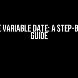 Create Variable Date: A Step-by-Step Guide