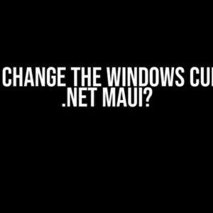 How to Change the Windows Cursor on .NET MAUI?