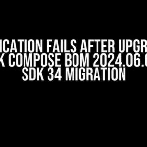 R8 Minification Fails After Upgrading to Jetpack Compose BOM 2024.06.00 with SDK 34 Migration