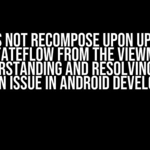 Ui does not recompose upon updating the stateflow from the ViewModel: Understanding and Resolving this Common Issue in Android Development